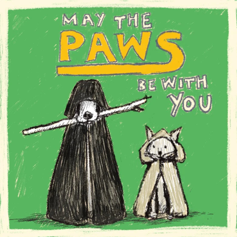 Poet & Painter May The Paws Be With You Card