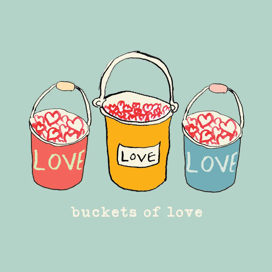 Poet & Painter Buckets Of Love Card