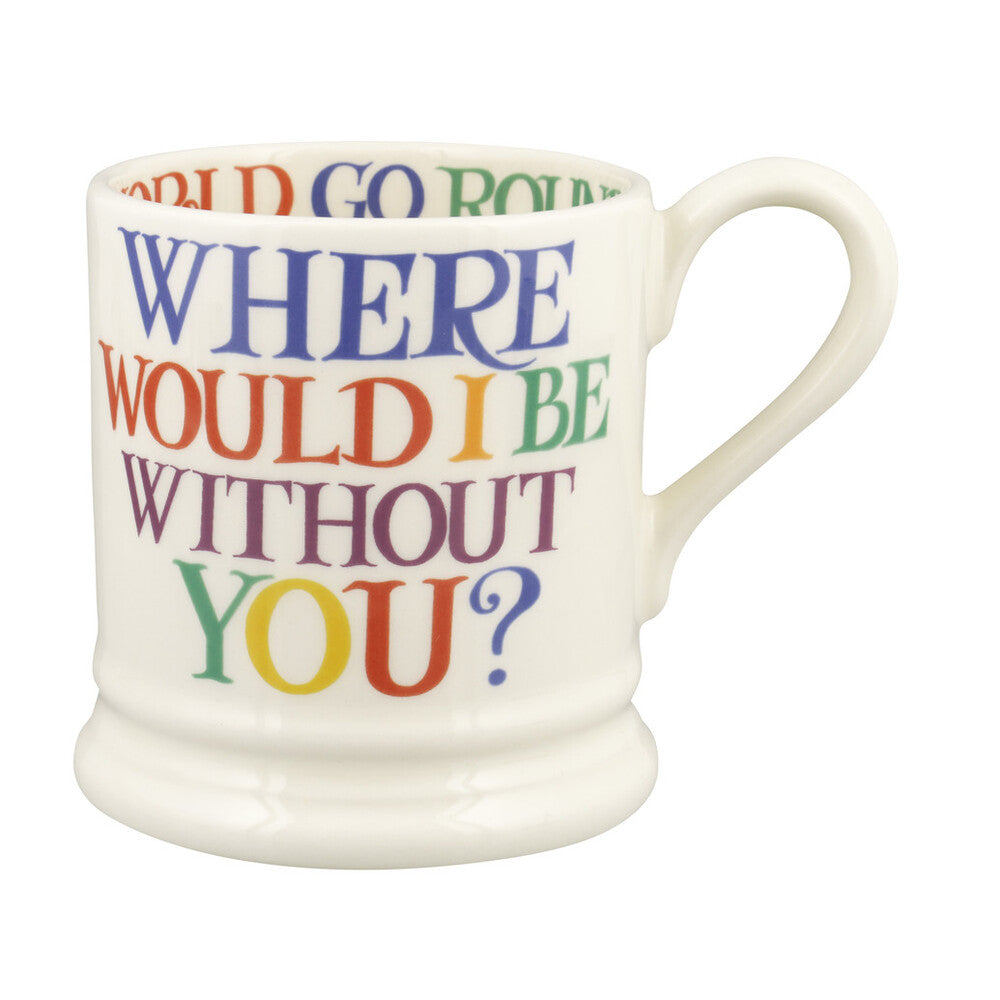 Emma Bridgewater Rainbow Toast Without You Half Pint Mug