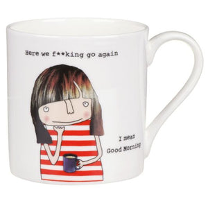 Rosie Made A Thing Here We F**king Go Mug