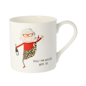 Rosie Made A Thing You've Still Got It Mug